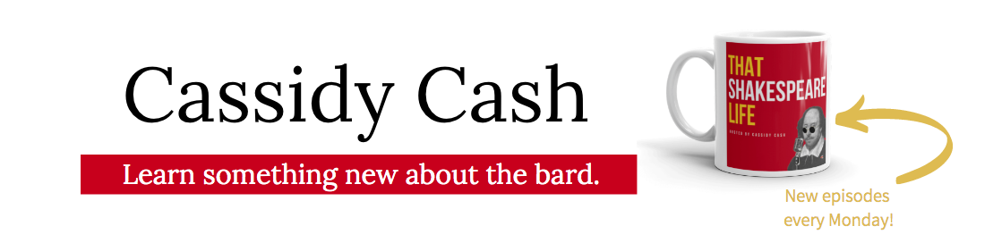 That Shakespeare Life with Cassidy Cash